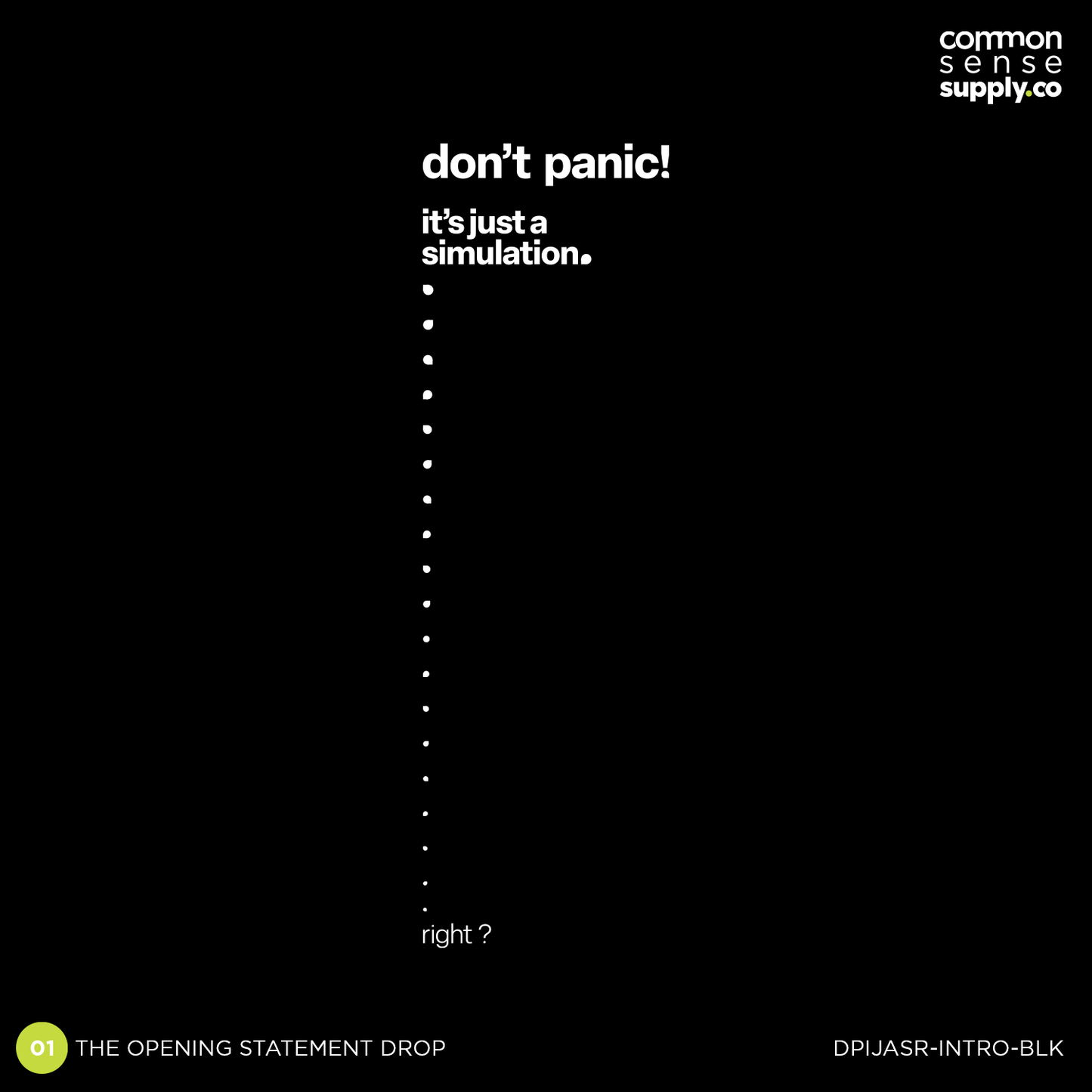 don't panic! it's just a simulation. right? – introverted edition